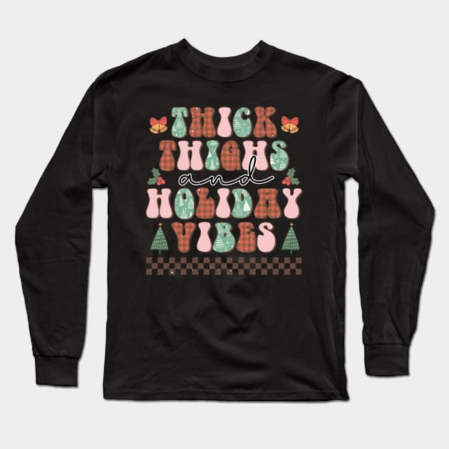 Thick thighs and holiday vibes Long Sleeve T-Shirt by Teewyld